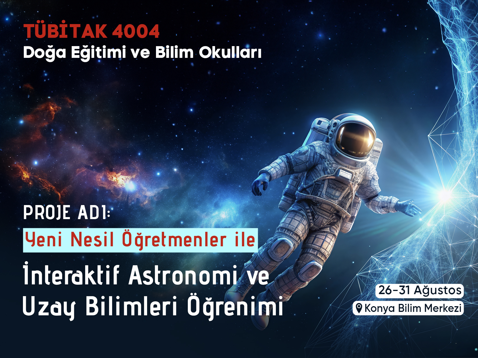 Yeni Nesil Öğretmenler ile İnteraktif Astronomi ve Uzay Bilimleri Öğrenimi